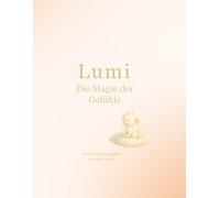 LUMI - Die Magie der Gefühle: Eine Reise durch Mut, Angst und Freude