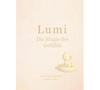 LUMI - Die Magie der Gefühle: Eine Reise durch Mut, Angst und Freude