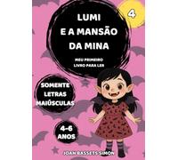 Lumi e a Mansão da Mina: História mágica e misteriosa para crianças de 4 a 6 anos - Aventura, amizade e incentivo à leitura com lindas ilustrações (As Aventuras Mágicas de Lumi)