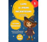 Lumi e i primi incantesimi: Favola illustrata per bambini di 4-6 anni con lettere maiuscole, magia e tanto divertimento