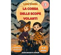 Lumi e Mina: La corsa delle scope volanti: Fiaba di Halloween per bambini con streghe e scope volanti | Prime letture 4-6 anni (La festa di Halloween)
