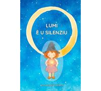 Lumi è u Silenziu: Una fola magica nant’à l’arte di lascià andà