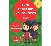 Lumi en het bos vol geheimen: Een magisch boek om zelf te leren lezen en avonturen te beleven (De magische avonturen van lumi)