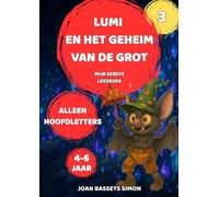 Lumi en het geheim van de grot: Magisch geïllustreerd boek voor kinderen van 4 tot 6 jaar - zelfstandig lezen met hoofdletters, avontuur en vriendschap (De magische avonturen van lumi)