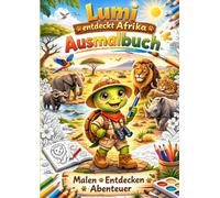 Lumi entdeckt Afrika: Ausmalbilderbuch (Lumi entdeckt die Welt)