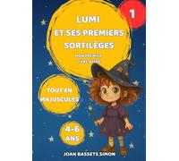 Lumi et ses premiers sortilèges: Un conte amusant et illustré en lettres capitales pour les enfants de 4 à 6 ans (Les aventures magiques de Lumi)