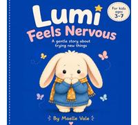 Lumi Feels Nervous: A gentle story about trying new things (Lumi’s Little Feelings)