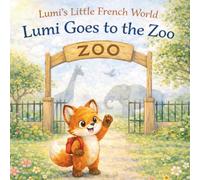 Lumi goes to the zoo: Lumi's Little World of French