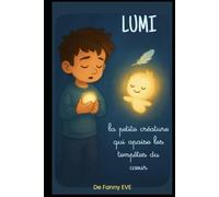 Lumi, la petite créature qui apaise les tempêtes du cœur.