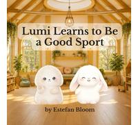 Lumi Learns to Be a Good Sport: A Social Emotional Learning Book About Sportsmanship, Winning, and Friendship for Kids Ages 2-5 (Lumi Stories)