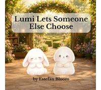 Lumi Lets Someone Else Choose: A Gentle Preschool Story About Cooperation, Flexibility, and Respecting Other People's Choices for Toddlers Ages 2-5 (Lumi Stories)