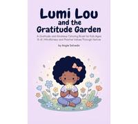Lumi Lou and the Garden of Gratitude: A Gratitude and Kindness Coloring Book for Kids Ages 5-8 | Mindfulness and Positive Values Through Nature (Lumi Lou’s Little Light Series)