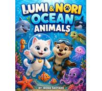 Lumi & Nori Ocean Animals: A Fun and Educational Ocean Adventure for Kids Ages 3-7 with Sea Animals, Fun Facts, Activities, Coloring and Learning (Lumi & Nori Preschool Learning Adventures)