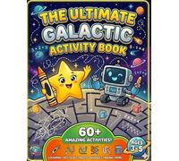 Lumi & Orbit’s Galactic Journey: Ultimate Activity Fun for Ages 3-5: 60+ Challenges Featuring Lumi the Star & Orbit the Robot.