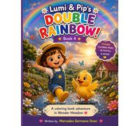 Lumi & Pip’s Double Rainbow: A Coloring Book Adventure in Wonder Meadow (Lumi & Pip’s Wonder Meadow)