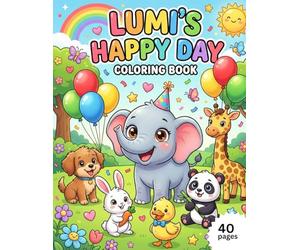 Lumi’s Happy Day Coloring Book: Cute Baby Elephant & Animal Friends Coloring Pages for Kids Ages 3-6