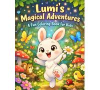 Lumi’s Magical Adventures: A Fun Coloring Book for Kids