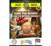 LUMI THE BUNNY AND THE BIRTHDAY MISSION: - PREMIUM EDITION - A magical birthday mission: help LUMI build a fantastic gift for CICO the squirrel using only your hands! [EN] (Crazy Sheep - Actions)