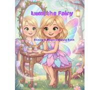 Lumi the Fairy - Beauty & Magic Coloring Book: A Cute Fairy Coloring Book for Kids (Fairy Lumi Coloring Book Series)