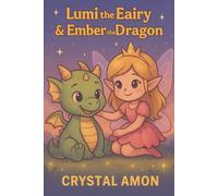 Lumi the Fairy & Ember the Dragon
