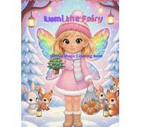 Lumi the Fairy - Winter Magic Coloring Book: A Cute Fairy Coloring Book for Kids (Fairy Lumi Coloring Book Series)