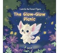 Lumi & the Forest Flyers: The Glow-Glow Picnic