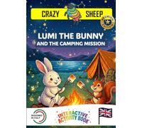 LUMI THE LITTLE BUNNY AND THE CAMPING MISSION: - PREMIUM EDITION - A Magic Interactive Story for Kids: Help Lumi Pitch the Tent and Build a Campfire Using Only Your Hands! [EN]