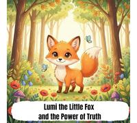 Lumi the Little Fox and the Power of Truth