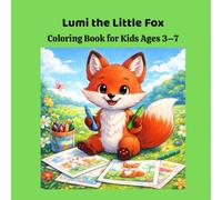 Lumi the Little Fox Coloring Book for Kids Ages 3-7: Cute Animals and Daily Activities