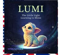 LUMI: The Little Light Learning to Shine (Little Journeys of the Heart)