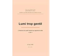 Lumi trop gentil: L'histoire d'un petit renard qui apprend à dire « non » (Album illustré apaisant en chinois facile)