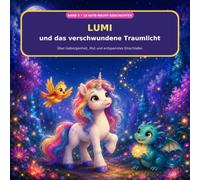 Lumi und das verschwundene Traumlicht: 15 verbundene Gute-Nacht-Geschichten über Geborgenheit, Mut und entspanntes Einschlafen (Lumi im Gefühlswald)