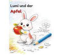 Lumi und der Apfel: Eine kleine Vorlese- und Malgeschichte