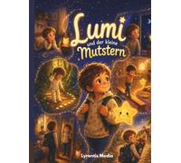 Lumi und der kleine Mutstern: Ein liebevolles Kinderbuch ab 5 Jahren über Mut, Selbstvertrauen und Gefühle - mit Vorlesegeschichte und Mitmachseiten