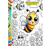 Lumi und die geheime Welt der Bienen: Ein Buch zum Lesen, Lernen & Malen!
