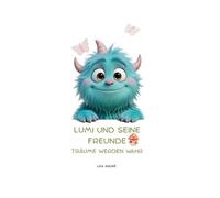 Lumi und seine Freunde: Träume werden wahr