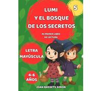 Lumi y el bosque de los secretos: Un cuento mágico para aprender a leer solos y disfrutar de la aventura (Las aventuras mágicas de Lumi)