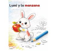 Lumi y la manzana: Una pequeña historia para leer en voz alta y colorear
