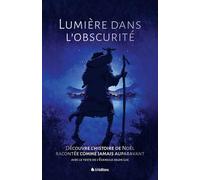 Lumière dans l'obscurité: Découvre l'histoire de Noël racontée comme jamais auparavant