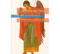 Lumière de Feu: La présence divine qui éclaire et purifie