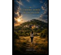 Lumière Dorée de la Vallée: Entre le ciel et le centre de la Terre