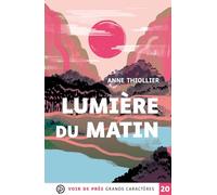 Lumiere du matin: Grands caractères, édition accessible pour les malvoyants