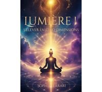 Lumière !: S'élever en cinq dimensions