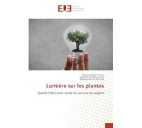 Lumière sur les plantes: Quand l'électricité révèle les secrets du végétal