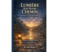 Lumière sur notre chemin: Réponses à 263 questions bibliques