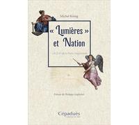 "Lumières" et Nation: L'ADN de la Franc-maçonnerie