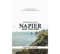 LUMIHIVE TRAVEL GUIDE TO NAPIER NEW ZEALAND