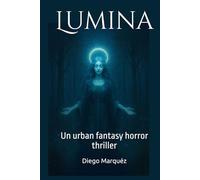 Lumina: Un urban fantasy horror thriller (La saga de Jack Edwards)