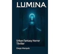 Lumina: Urban Fantasy Horror Thriller (The Jack Edwards Saga)