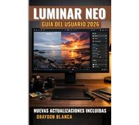 LUMINAR NEO Guía del usuario 2026: Manual de producto no oficial